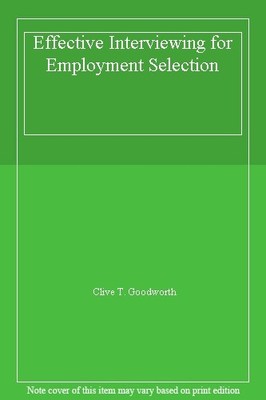 Effective Interviewing for Employment Selection,Clive T. Goodwor