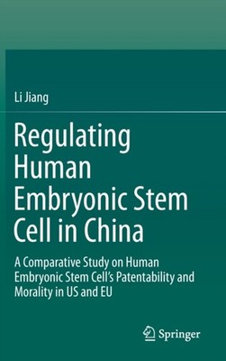 Jiang - Regulating Human Embryonic Stem Cell in China   A Comparative  - X555z