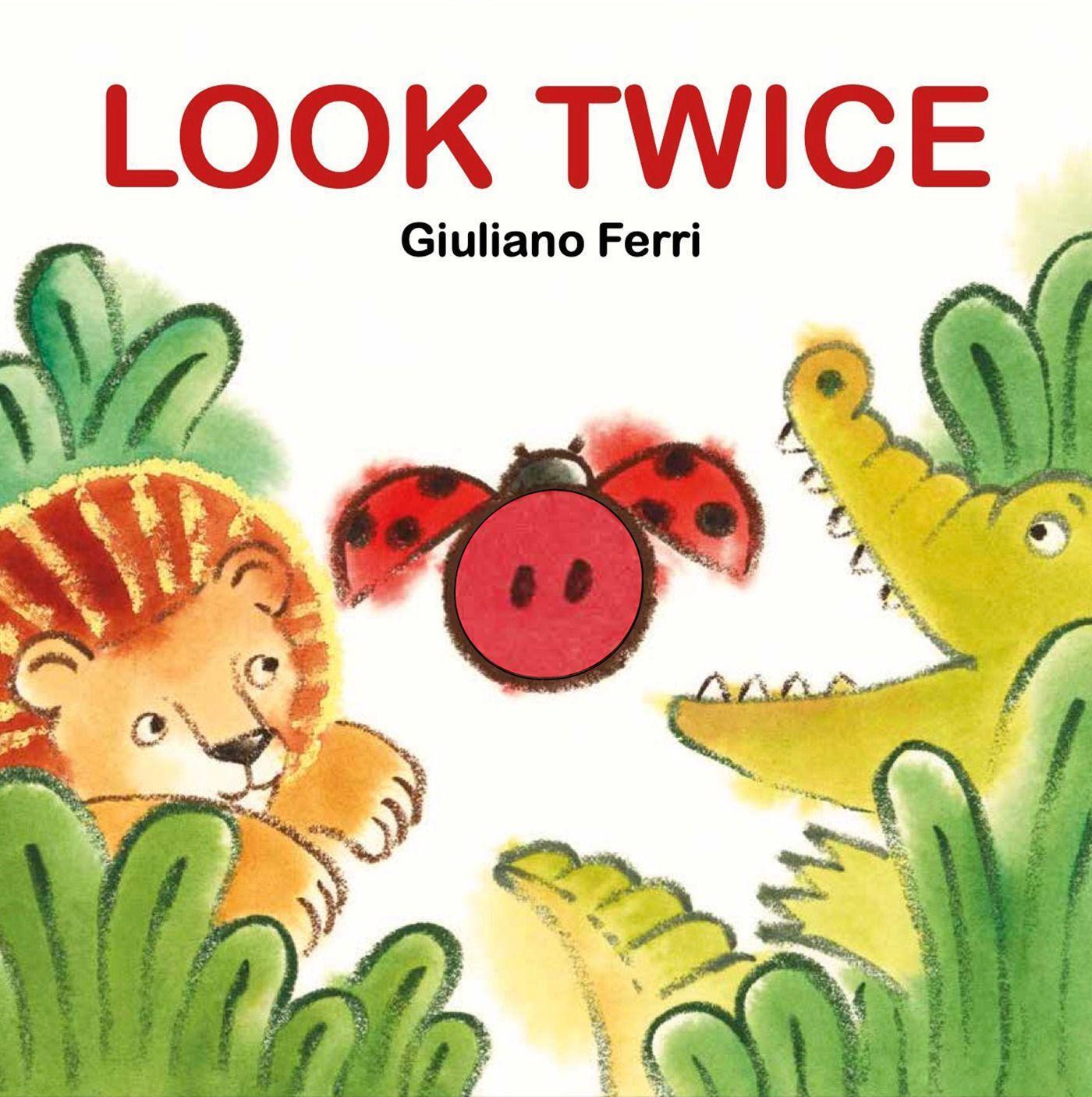 Look Twice An Interactive Board Book Full Of Surprises Giuliano Ferri