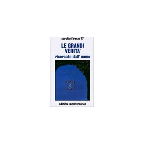 Libri Cerchio Firenze 77 - Le Grandi Verita Ricercate Dall'uomo - Immagine 4