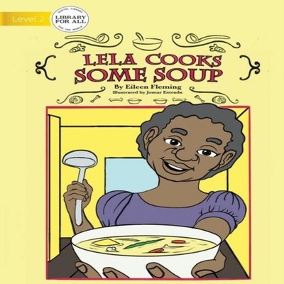 Lela Cooks Some Soup Eileen Fleming Paperback Library for All