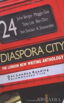 Diaspora City: The London New Writing Anthology - The London New Writing Antholo