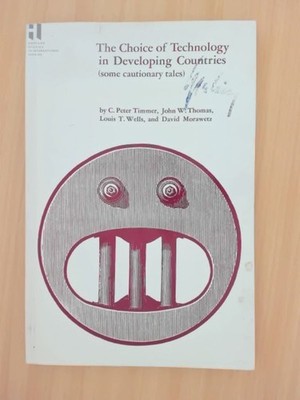 The Choice of Technology in Developing Countries Some Cautionary Tales Timmer, C