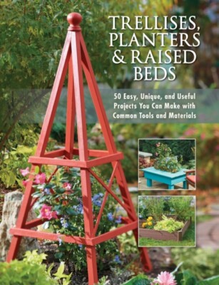 Editors of Cool Spri - Trellises Planters  Raised Beds  50 Easy Uni - X555z