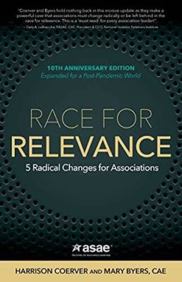Race for Relevance: 5 Radical Changes for Associations - Hardcover - VERY GOOD