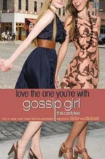 Gossip Girl, The Carlyles #4: Love the One You're With - Paperback - GOOD
