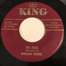 Hawkshaw Hawkins - Two Roads / Slow Poke 45