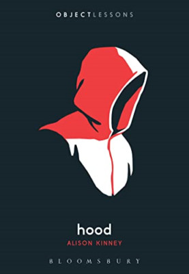 Hood (Object Lessons) - Paperback NEW Alison Kinney(A 10 Mar. 2016