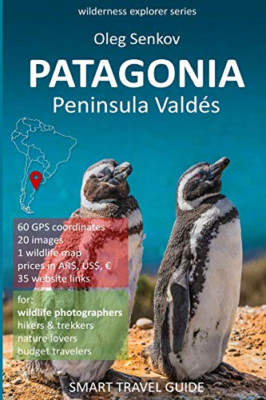 PATAGONIA, Peninsula Valdes: Smart Travel Guide for nat - Paperback NEW Senkov,