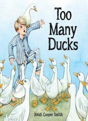 Too Many Ducks,Smith, Heidi Cooper Heidi Cooper Smith,