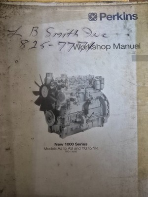 Perkins New 1000 Series Workshop Manual Models AJ to AS AND YG to YK, 1350E