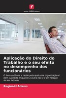 AplicaçãO Do Direito Do Trabalho E O Seu Efeito No Desempenho Dos FuncionáRios