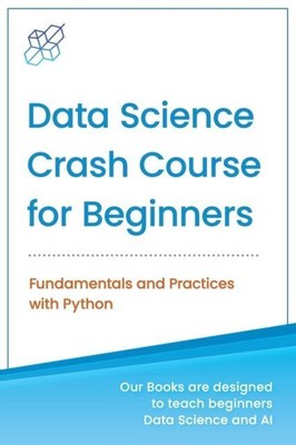  Data Science Crashkurs für Anfänger mit Python von Ai Publishing 9781734790