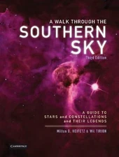 Walk Through the Southern Sky : A Guide to Stars and Constellations and Their...