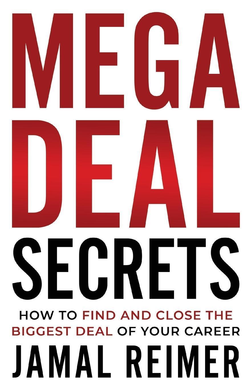 Thumbnail - Mega Deal Secrets How To Find And Close The Biggest Deal Of Your