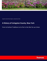 Augustine Joseph Hickey Duganne (U. A.) | A History Of Livingston County, New...