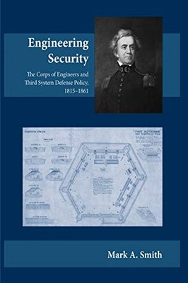 Engineering Security: The Corps of Engineers and Third System De