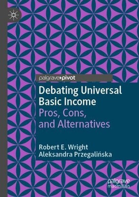 Debating Universal Basic Income Robert E. Wright