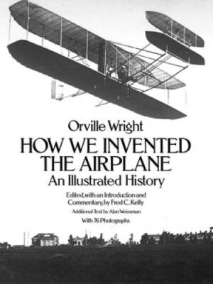 How We Invented the Airplane: An Illustrated History (Dover Transpor - GOOD