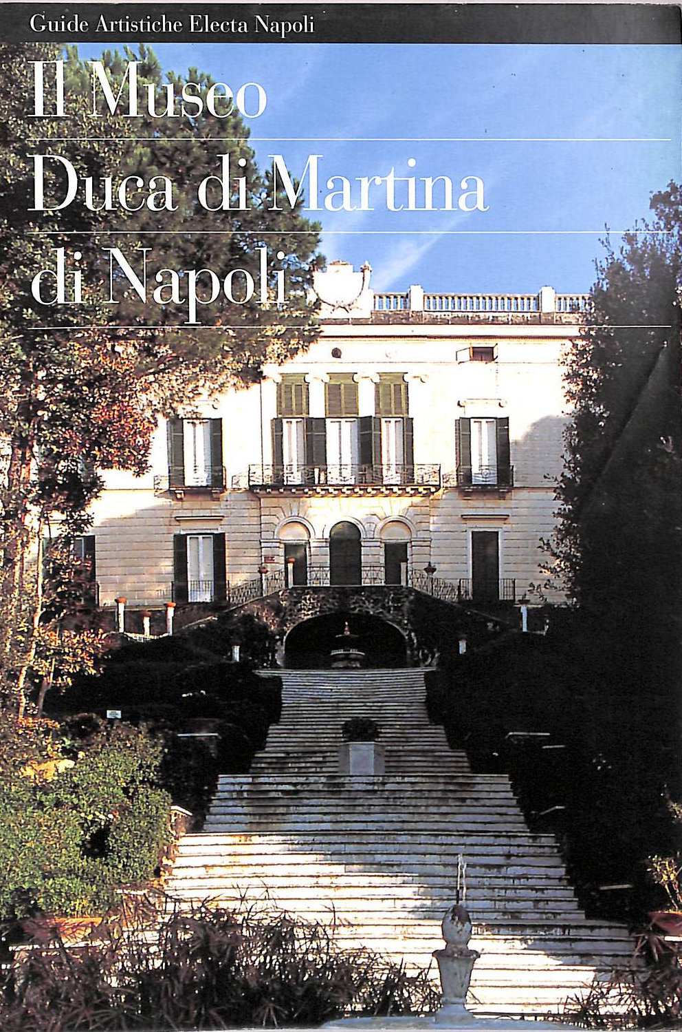 Il Museo Duca DI Martina DI Napoli by Giusti, Paola