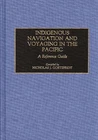 Indigenous Navigation and Voyaging in... By Nicholas J. Goetzfridt, hardcover,Ex