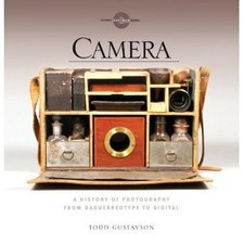 Camera: A History of Photography from Daguerreotype to Digital Hardcover 