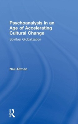 Altman - Psychoanalysis in an Age of Accelerating Cultural Change  Spi - X555z