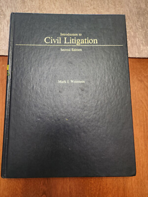 Introduction to Civil Litigation Hardcover Mark Weinstein