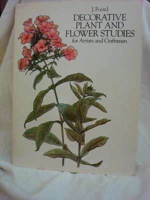 Decorative Plant and Flower Studies for Artists and Craftsmen (Dover Pictori...