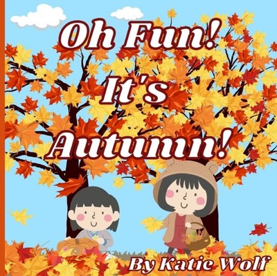 Wolf - Oh Fun! It's Autumn!  A Storybook for Kids About Autumn Fun - N - X555z