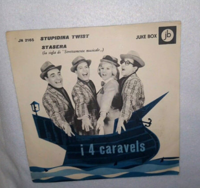 I 4 Caravels    Stupidina Twist - Heute Abend -
