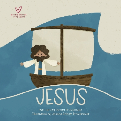 Devon Provencher Jesus (Libro di cartone) Big Theology for Little Hearts