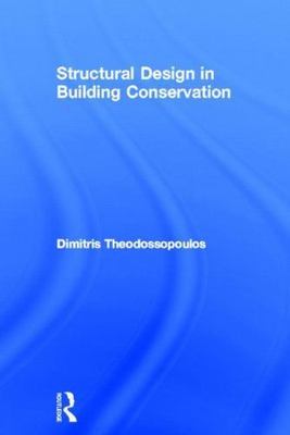Structural Design in Building Conservation, Hardcover by Theodossopoulos, Dim...