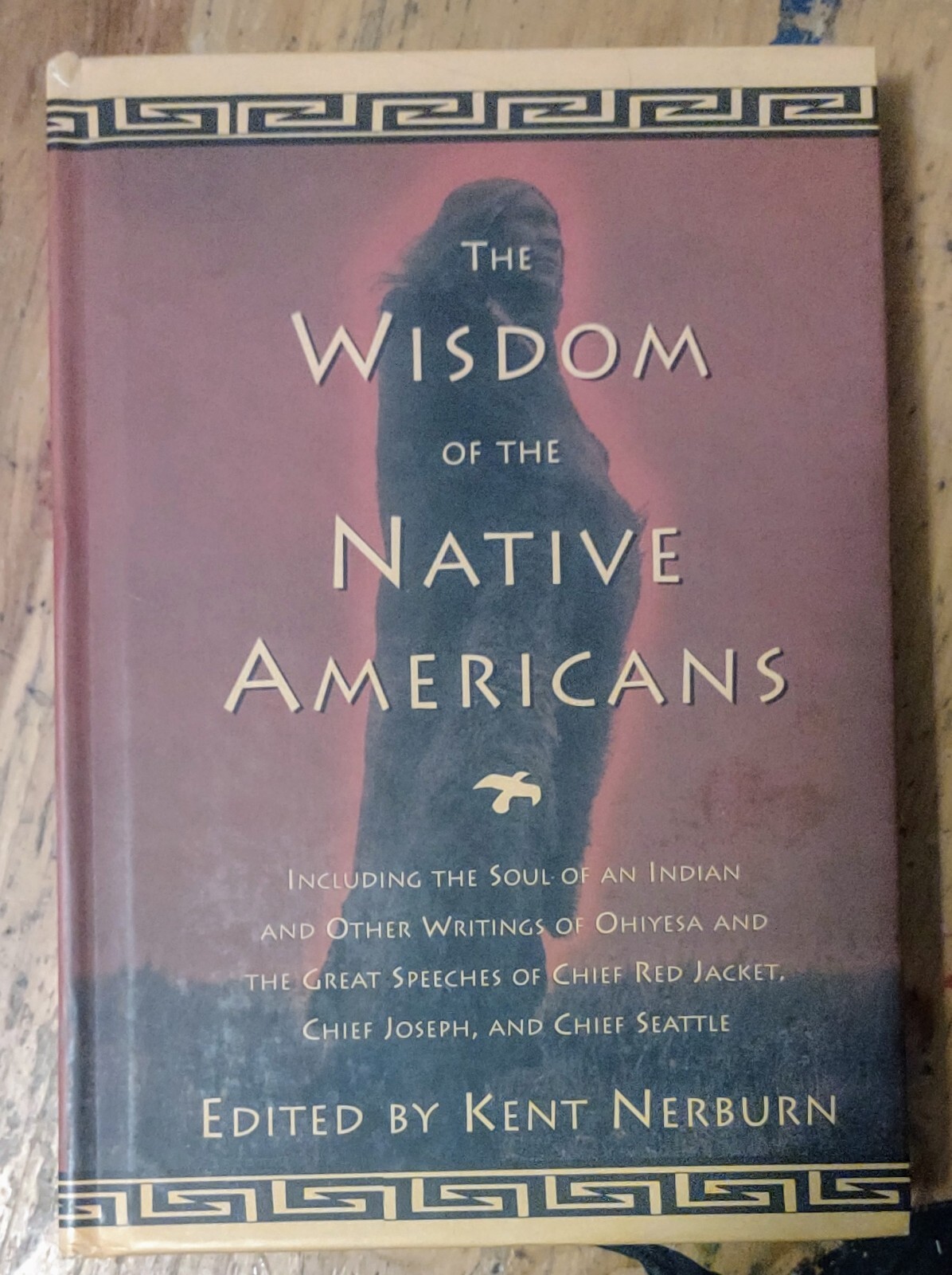 The Wisdom of the Native American ed Kent Nerburn  HC 1999 1st