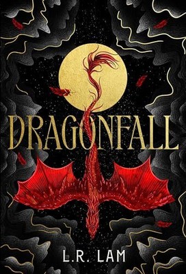 Dragonfall: the addictive and smouldering..., Lam, L.R.