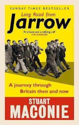 Long Road from Jarrow, Stuart Maconie,  Paperback