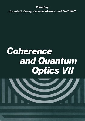 Kohärenz- und Quantenoptik VII Eberly, Mandel, Wolf SPRINGER