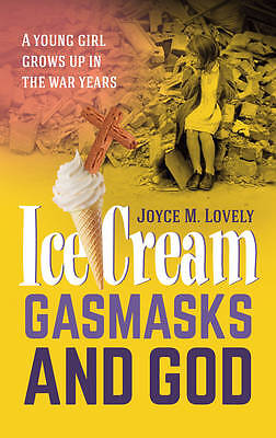 Ice Cream, Gasmasks and God, Joyce M Lovely,  Pape