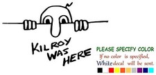 Kilroy Was Here Graphic Die Cut decal sticker Car Truck Boat Window Laptop 22"