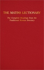 The Matins Lectionary: The Complete Readings from the Traditional Roman Breviary