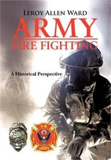 Army Fire Fighting: A Historical Perspective (Hardback or Cased Book)
