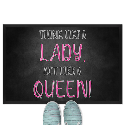 Think like a lady, act like a queen 18001007514