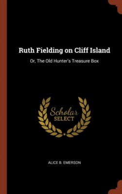 Emerson - Ruth Fielding on Cliff Island  Or The Old Hunter's Treasure - X555z
