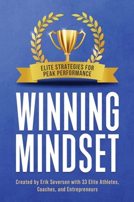 Winning Mindset Elite Strategies for Peak Performance Erik Seversen (u. a.) Buch