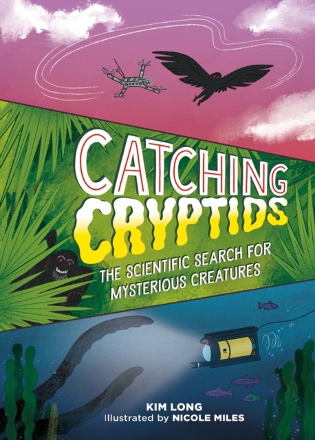 Catching Cryptids: The Scientific Search for My. Long, Long,.#+,.# - Image 5