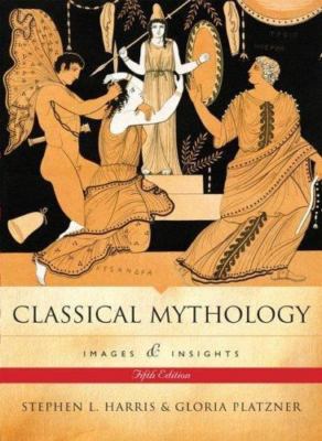 Classical Mythology: Images and Insights by Stephen L Harris: New