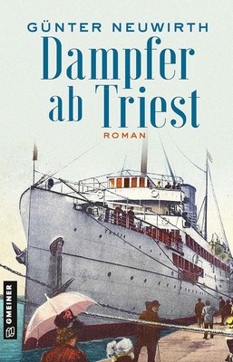 Dampfer ab Triest: Roman: Historischer Roman... | Zustand gut #183