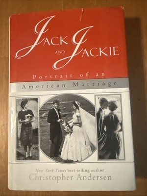 Jack and Jackie : Portrait of an American Marriage by Christopher Andersen...
