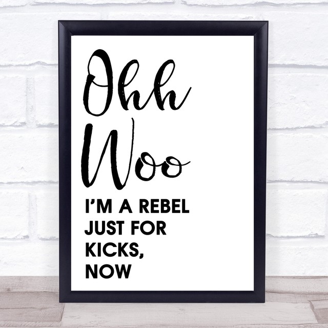 Ooh Woo Rebel Just For Kicks Now Song Lyric Quote Print eBay