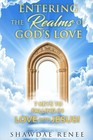 Entering The Realms Of God’s Love: 7 Keys To Falling In Love With Jesus!